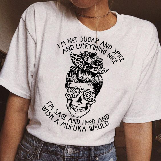 I'm Not Sugar and Spice and Everything Nice T-shirt