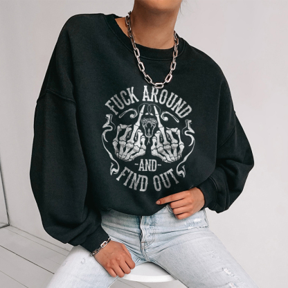 Fxxk Around And Find Out Sweatshirt