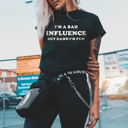 I'm A Bad Influence T-shirt
