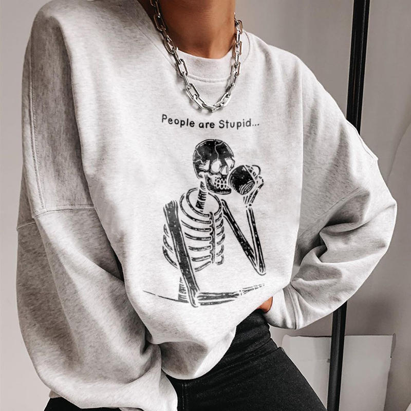 People are Stupid letter skeleton sweatshirt