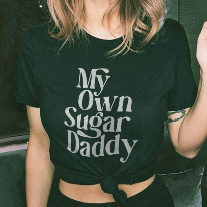 My Own Sugar Daddy Letters Printing Women's T-shirt