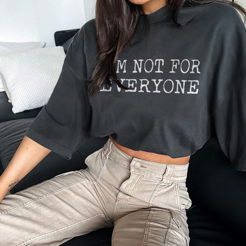 I'm Not For Everyone T-shirt