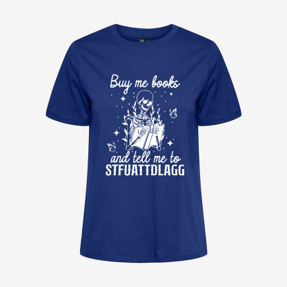 Buy Me Books And Tell Me To Stfuattdlagg T-shirt