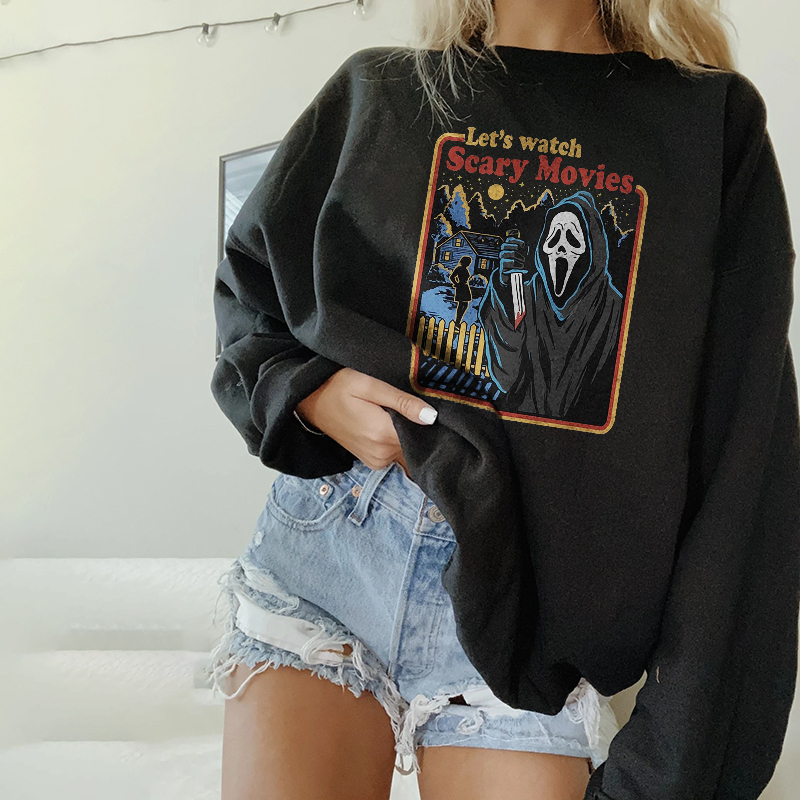 Let’s Watch Scary Movies Sweatshirt