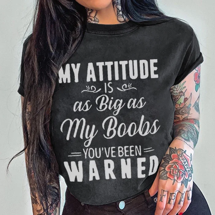 My Attitude Is As Big As My Boobs You've Been Warned T-shirt