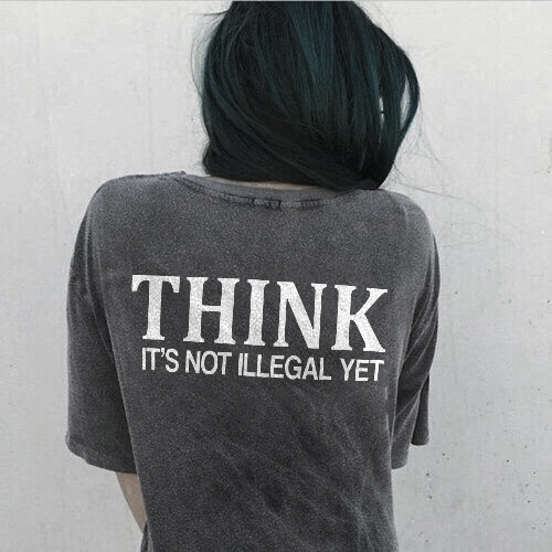 Think It’S Not Illegal Yet T-shirt