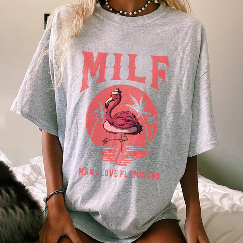 Milf Man I Love Flamingos T-shirt