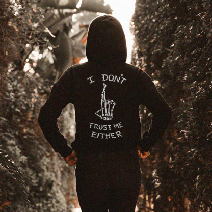 I Don't Trust Me Either Hoodie
