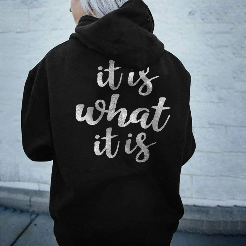 It Is What It Is Hoodie