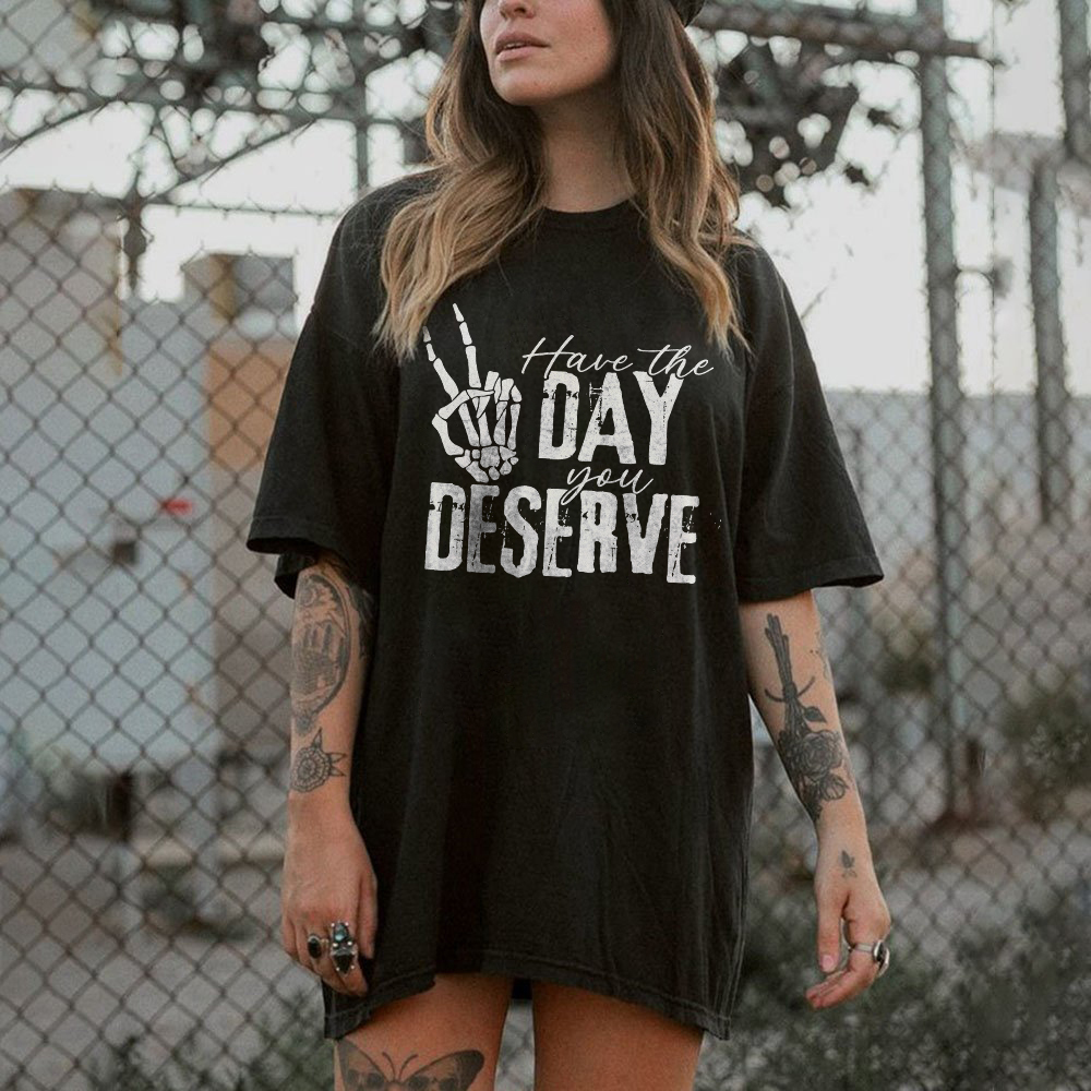 Day Deserve T-shirt