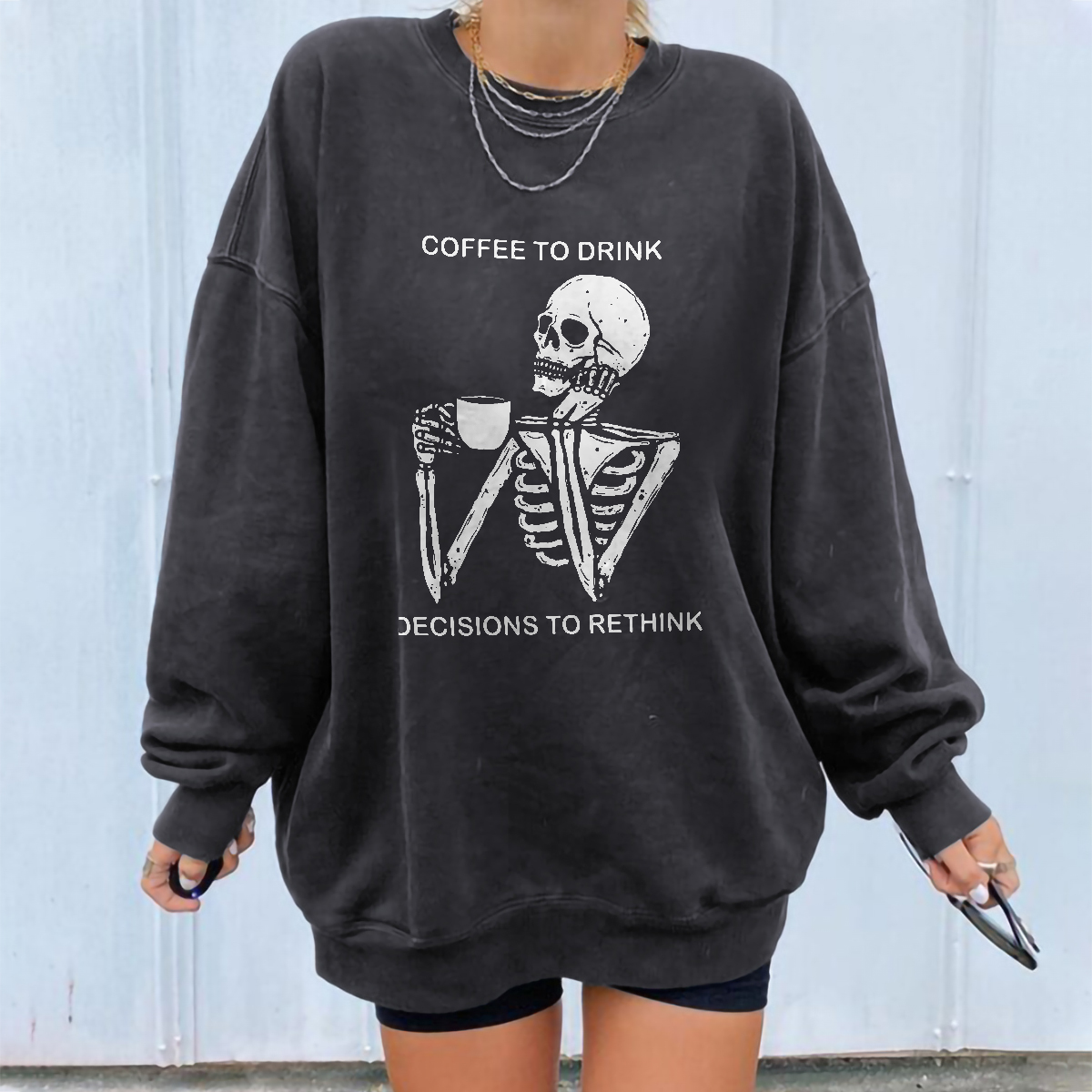 Coffee To Drink Decisions To Rethink Skull Printing Loose Sweatshirt