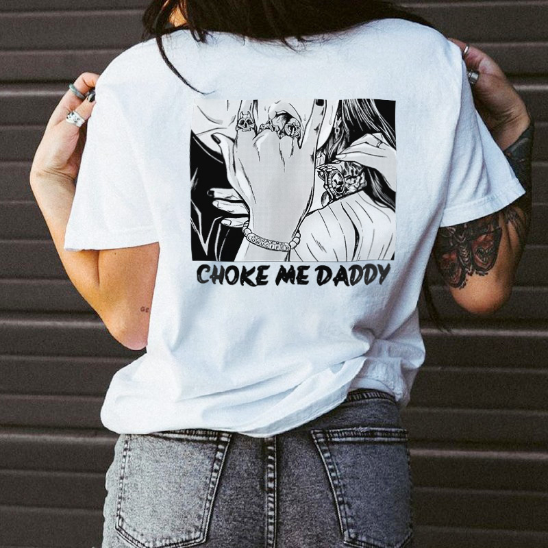 Choke Me Daddy Printed Women's T-shirt