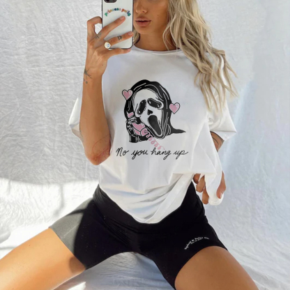 No You Hang Up Letter Printed T-shirt