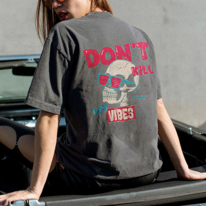 Don't Kill Vibes Skull T-shirt