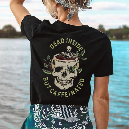 Dead Inside But Caffeinated Skull Casual T-shirt