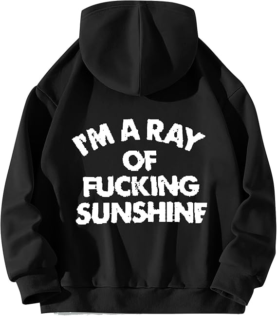 I'm A Ray of Fucking Sunshine Hoodie