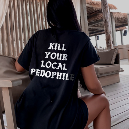 Kill Your Local Pedophile T-shirt