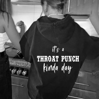 It's A Throat Punch Kinda Day Hoodies