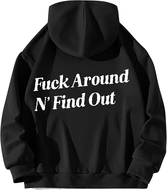 Fuck Around N' Find Out Hoodie