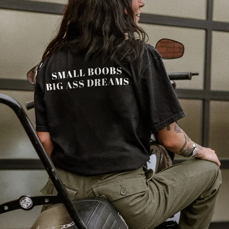Small Boobs Big Ass Dreams T-shirt