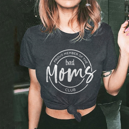 Proud Member Of The Bad Moms Club T-shirt