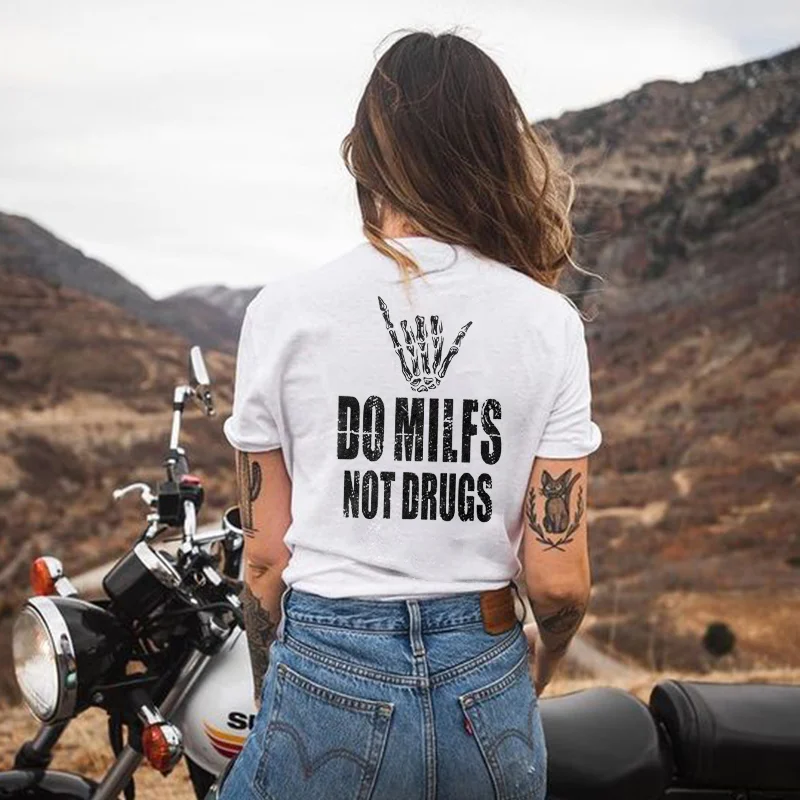 Do Milfs Not Drugs T-shirt