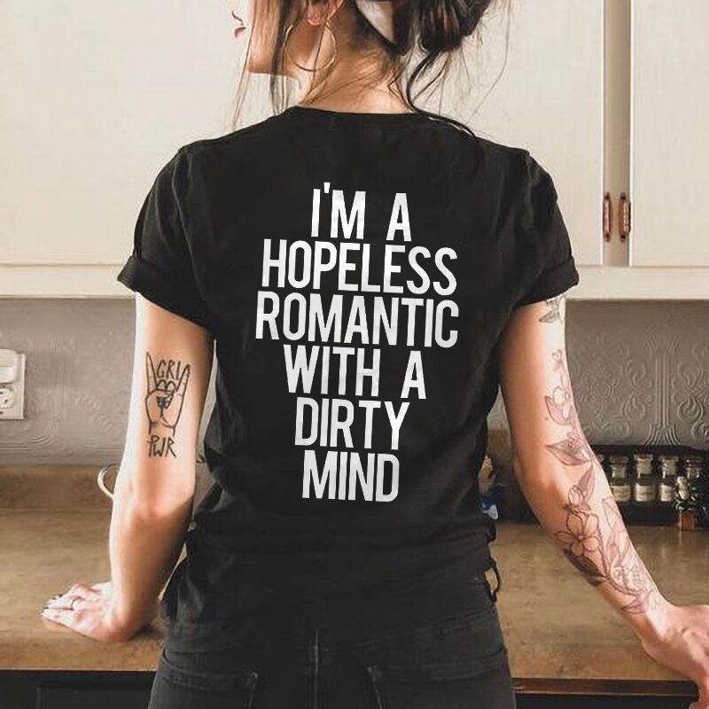 I'M A Hopelesse Romantic With A Dirty Mind Printed Women's T-shirt