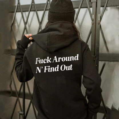 Fuck Around N' Find Out Hoodie