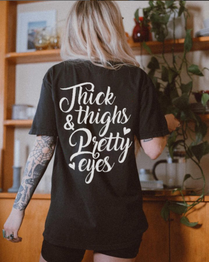 Thick Thighs & Pretty Eyes T-shirt