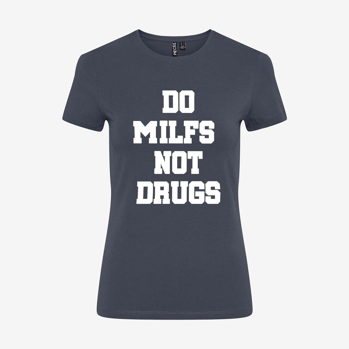 Do Milfs Not Drugs Printed T-shirt