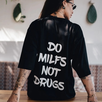 Do Milfs Not Drugs Printed Women's T-shirt