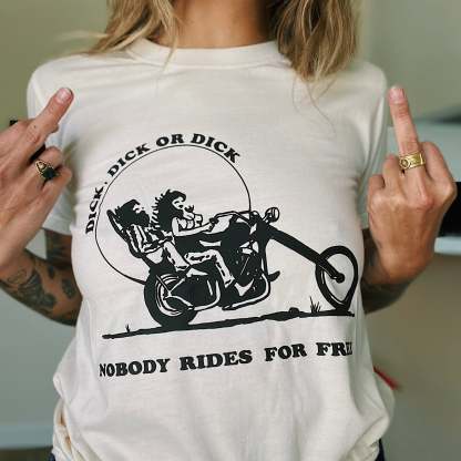 Nobody Rides For Free T-shirt