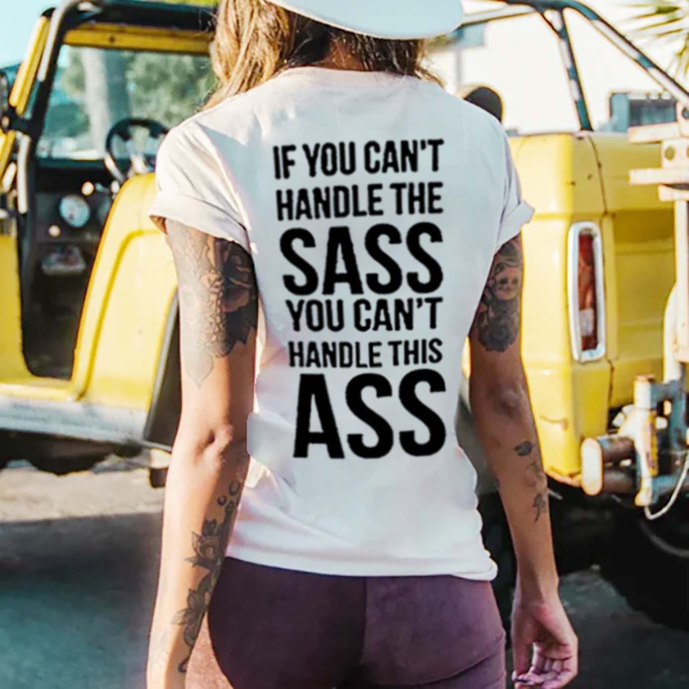 If You Can't Handle The Ass Printed Women's T-Shirt