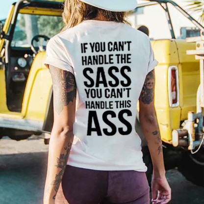 If You Can't Handle The Ass Printed Women's T-Shirt