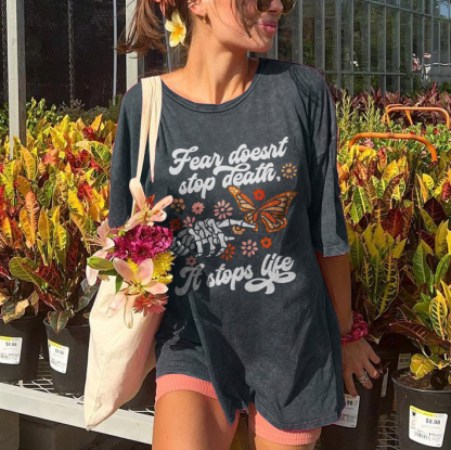 Fear Doesn't Stop Death It Stops Live T-shirt