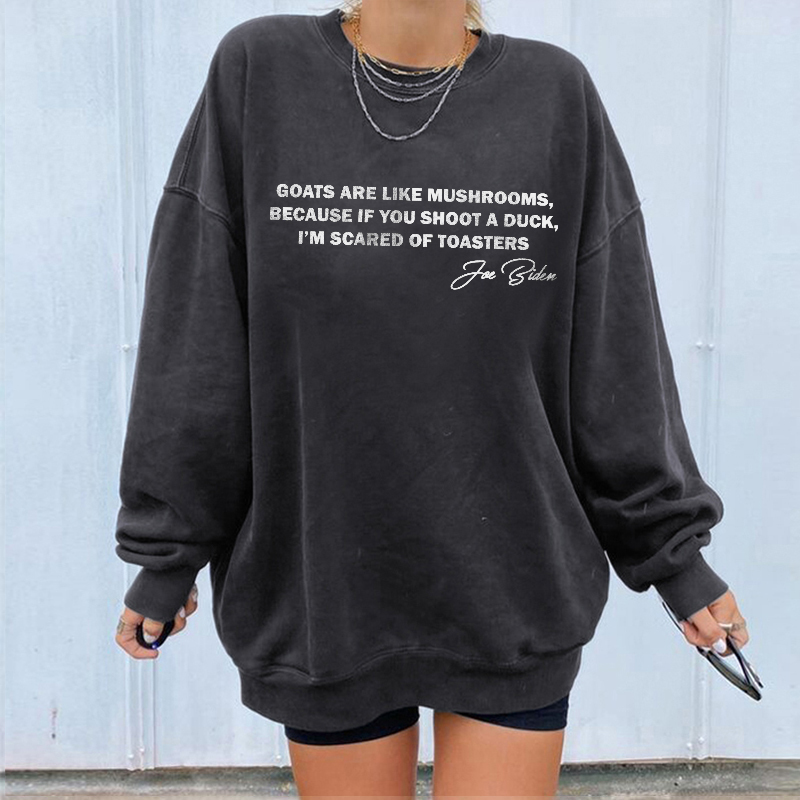 Goats Are Like Mushrooms Sweatshirt