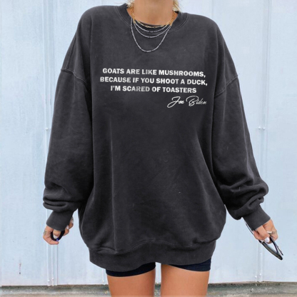 Goats Are Like Mushrooms Sweatshirt