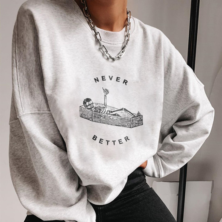 Never Better Skull Lying Down Printed Sweatshirt