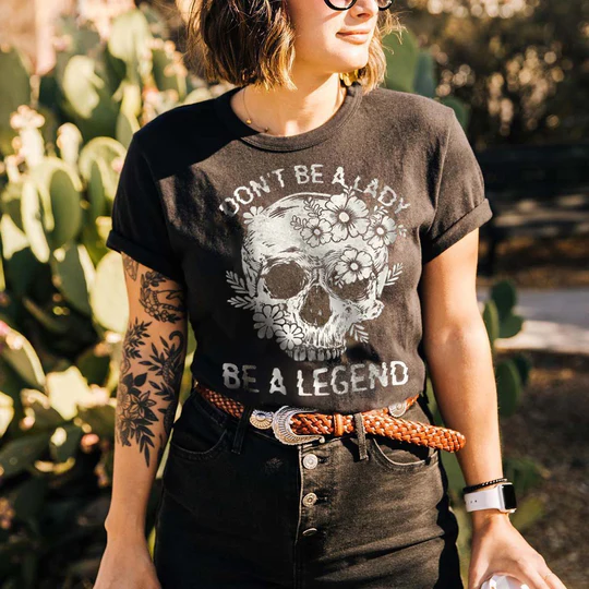 Don't Be A Lady Be A Legend T-shirt