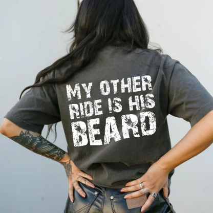 My Other Ride Is His Beard T-shirt