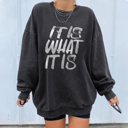 It Is What It Is Letters Print Cozy Loose Sweatshirt