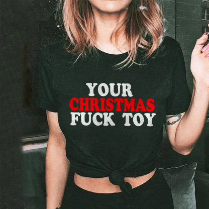 Your Christmas Fxxk Toy T-shirt