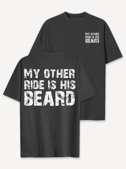 My Other Ride is His Beard T-shirt