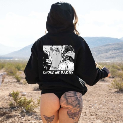Choke Me Daddy Printed Women's Hoodie