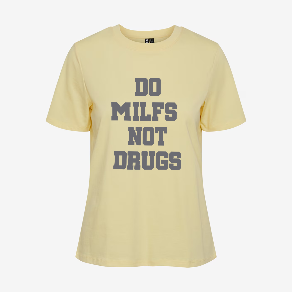 Do Milfs Not Drugs Printed T-shirt