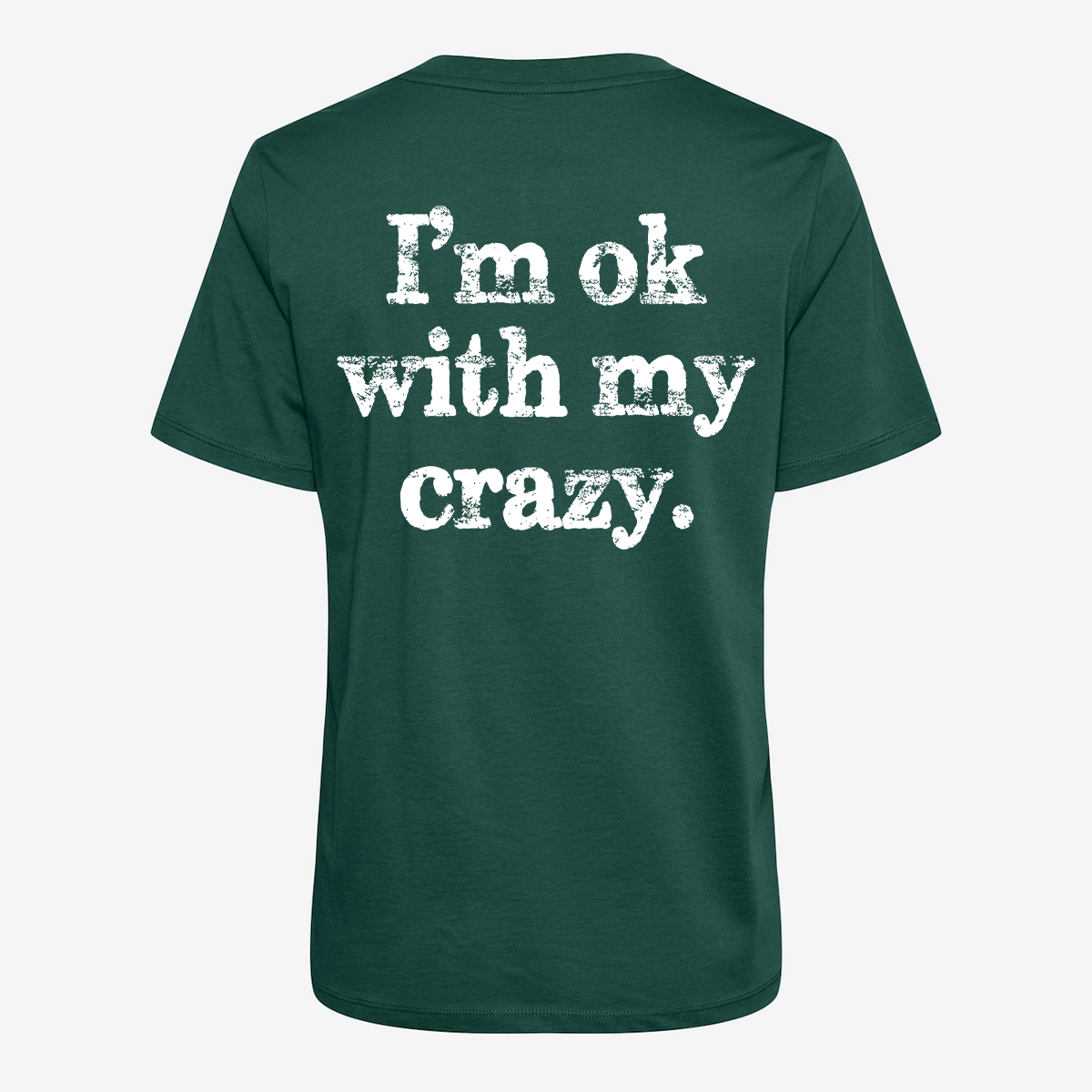 I'm Ok With My Crazy T-shirt