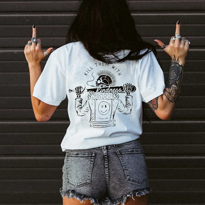 Kill Them With Kindness T-shirt