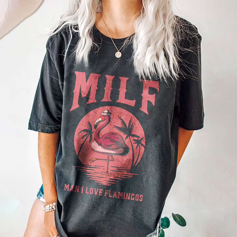 Milf Man I Love Flamingos T-shirt