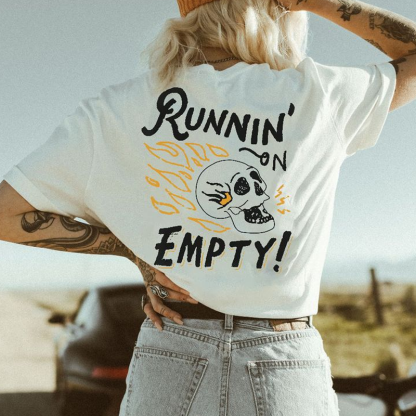 Runnin' On Empty T-shirt