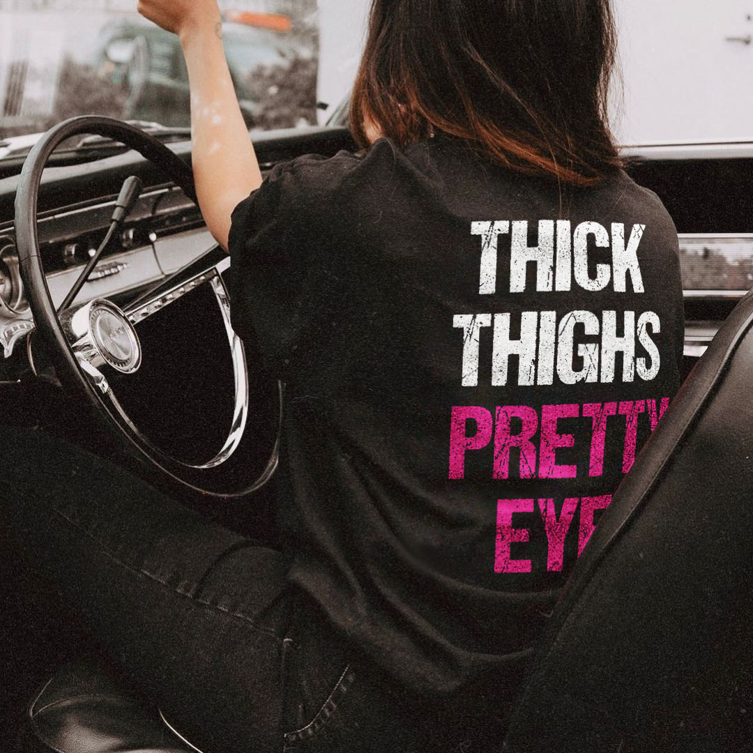 Thick Thighs Pretty Eyes T-shirt